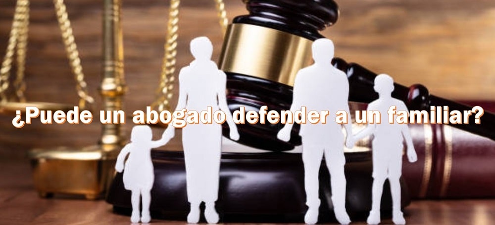 abogado-defender-a-un-familiar